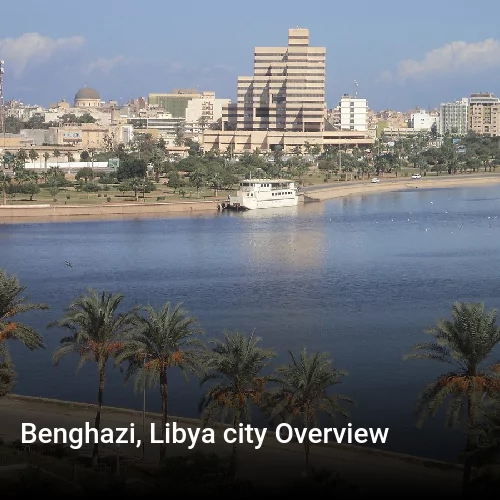 Benghazi, Libya city Overview