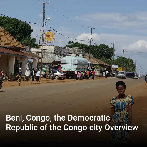 Beni, Congo, the Democratic Republic of the Congo city Overview