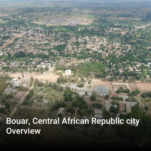 Bouar, Central African Republic city Overview