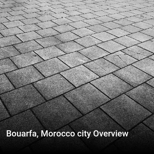Bouarfa, Morocco city Overview