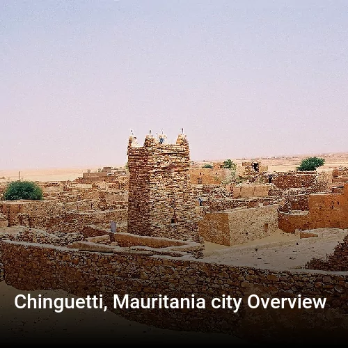 Chinguetti, Mauritania city Overview