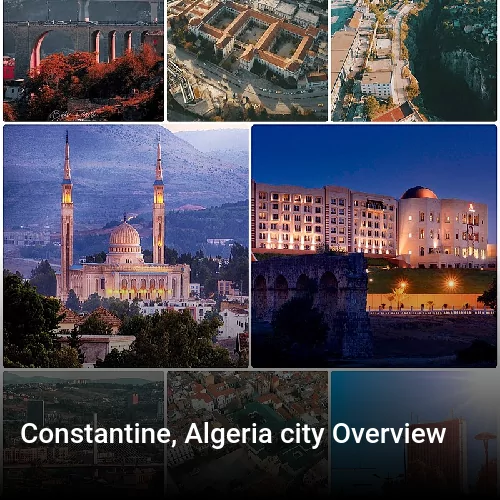 Constantine, Algeria city Overview