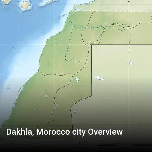 Dakhla, Morocco city Overview