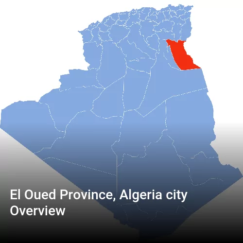 El Oued Province, Algeria city Overview