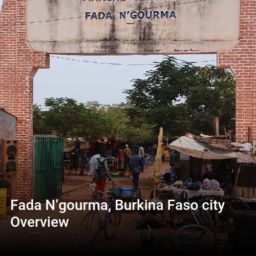 Fada N’gourma, Burkina Faso city Overview