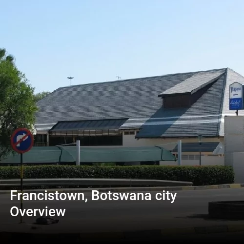 Francistown, Botswana city Overview