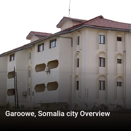 Garoowe, Somalia city Overview