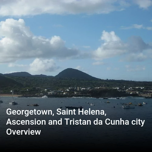 Georgetown, Saint Helena, Ascension and Tristan da Cunha city Overview
