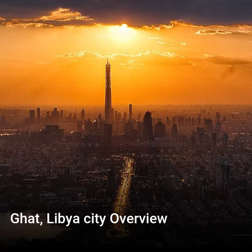 Ghat, Libya city Overview