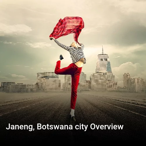 Janeng, Botswana city Overview