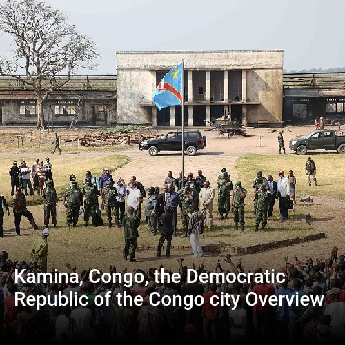 Kamina, Congo, the Democratic Republic of the Congo city Overview