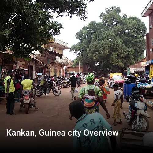Kankan, Guinea city Overview