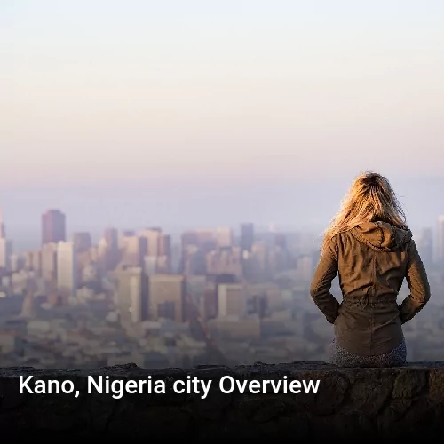 Kano, Nigeria city Overview