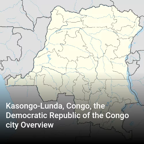 Kasongo-Lunda, Congo, the Democratic Republic of the Congo city Overview