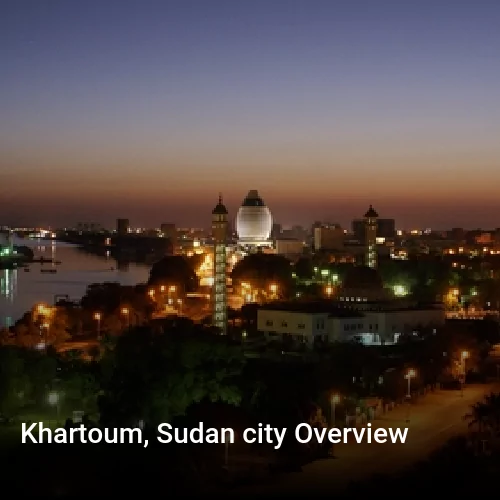 Khartoum, Sudan city Overview