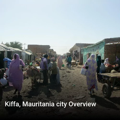 Kiffa, Mauritania city Overview