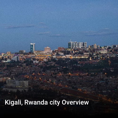 Kigali, Rwanda city Overview