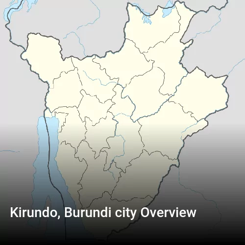 Kirundo, Burundi city Overview