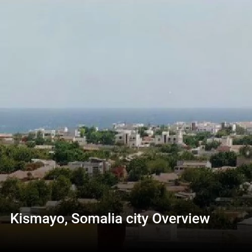 Kismayo, Somalia city Overview