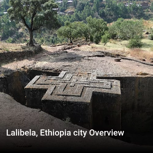 Lalibela, Ethiopia city Overview