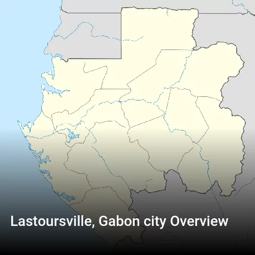 Lastoursville, Gabon city Overview