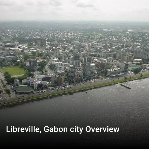 Libreville, Gabon city Overview