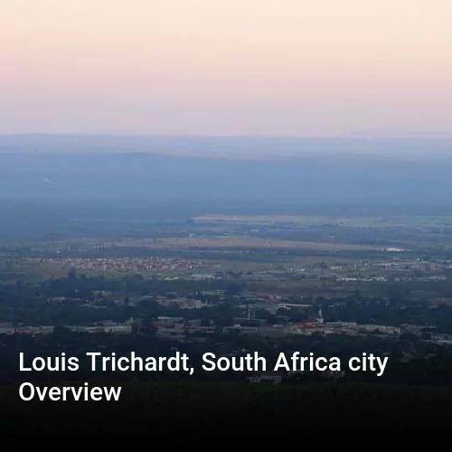 Louis Trichardt, South Africa city Overview