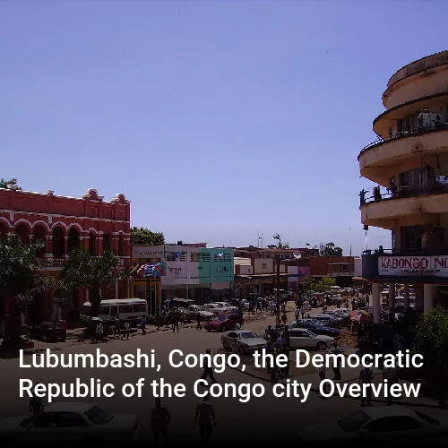 Lubumbashi, Congo, the Democratic Republic of the Congo city Overview