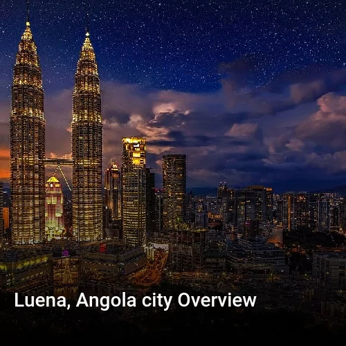Luena, Angola city Overview