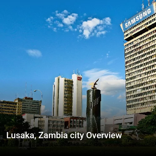 Lusaka, Zambia city Overview