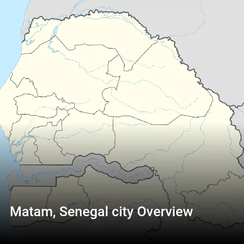 Matam, Senegal city Overview