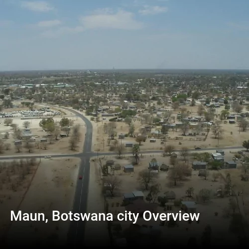 Maun, Botswana city Overview