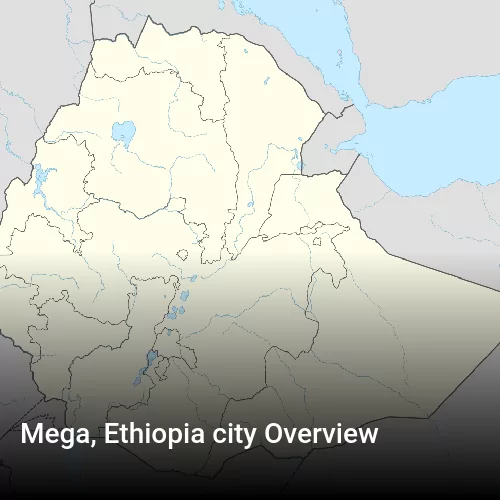 Mega, Ethiopia city Overview
