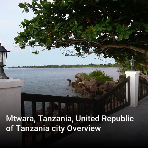 Mtwara, Tanzania, United Republic of Tanzania city Overview