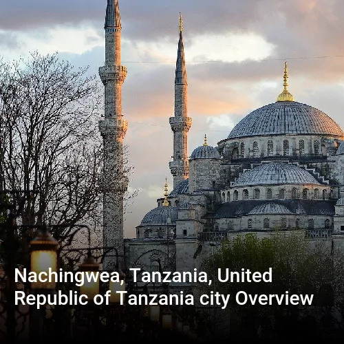 Nachingwea, Tanzania, United Republic of Tanzania city Overview