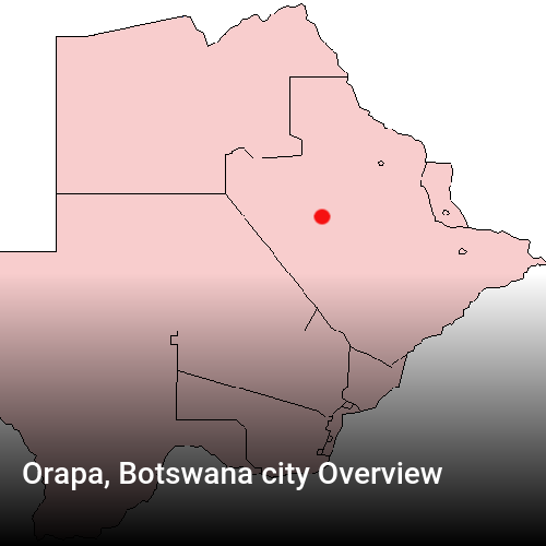 Orapa, Botswana city Overview
