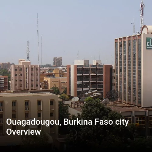 Ouagadougou, Burkina Faso city Overview
