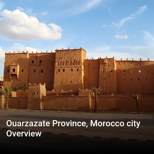 Ouarzazate Province, Morocco city Overview