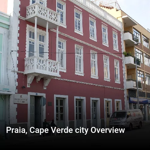 Praia, Cape Verde city Overview