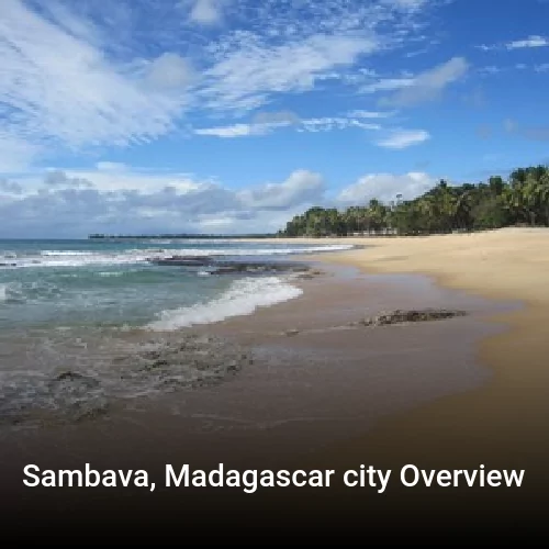 Sambava, Madagascar city Overview