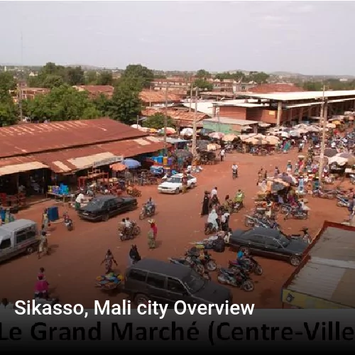 Sikasso, Mali city Overview