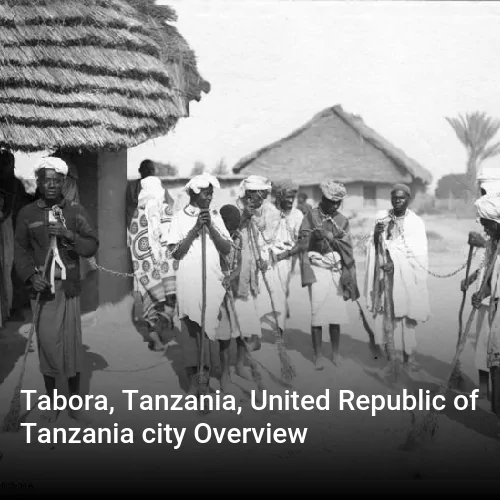 Tabora, Tanzania, United Republic of Tanzania city Overview