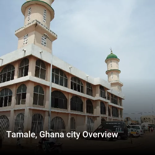 Tamale, Ghana city Overview