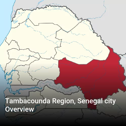Tambacounda Region, Senegal city Overview