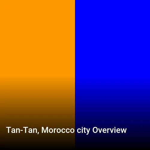 Tan-Tan, Morocco city Overview