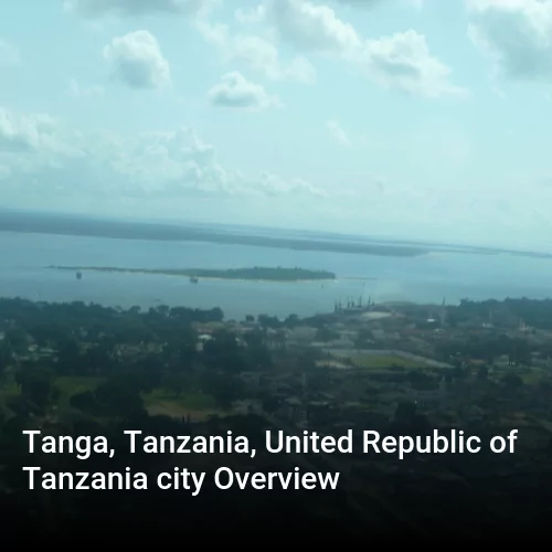 Tanga, Tanzania, United Republic of Tanzania city Overview