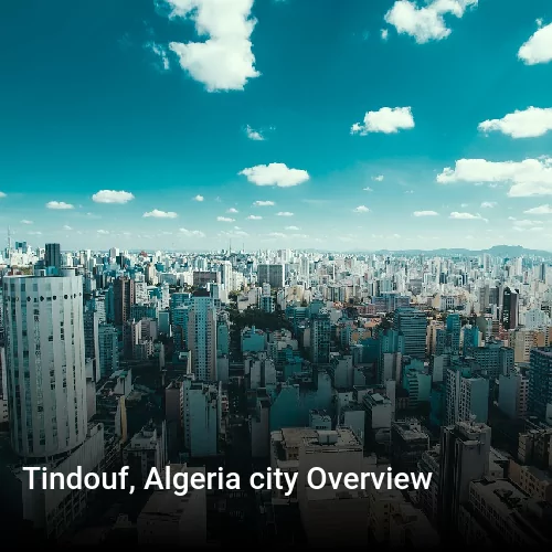 Tindouf, Algeria city Overview