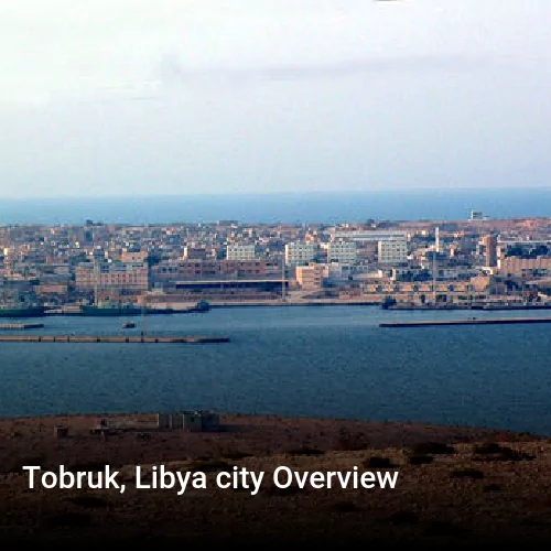 Tobruk, Libya city Overview