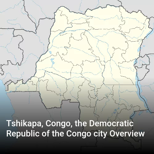 Tshikapa, Congo, the Democratic Republic of the Congo city Overview