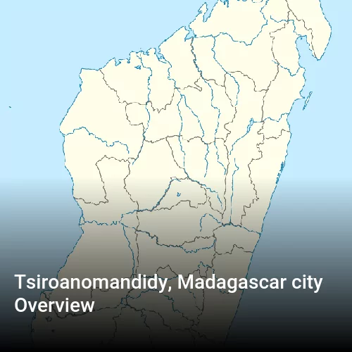 Tsiroanomandidy, Madagascar city Overview